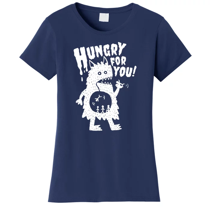 Hungry For You Monster Women's T-Shirt