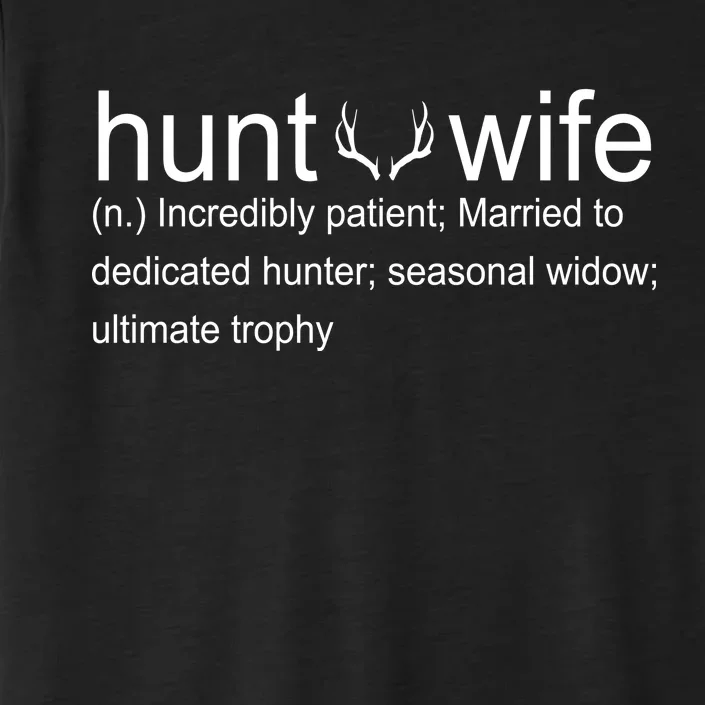 Hunter's Wife Funny Hunting ChromaSoft Performance T-Shirt