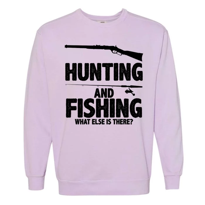 Hunting and Fishing What Else Is There Garment-Dyed Sweatshirt