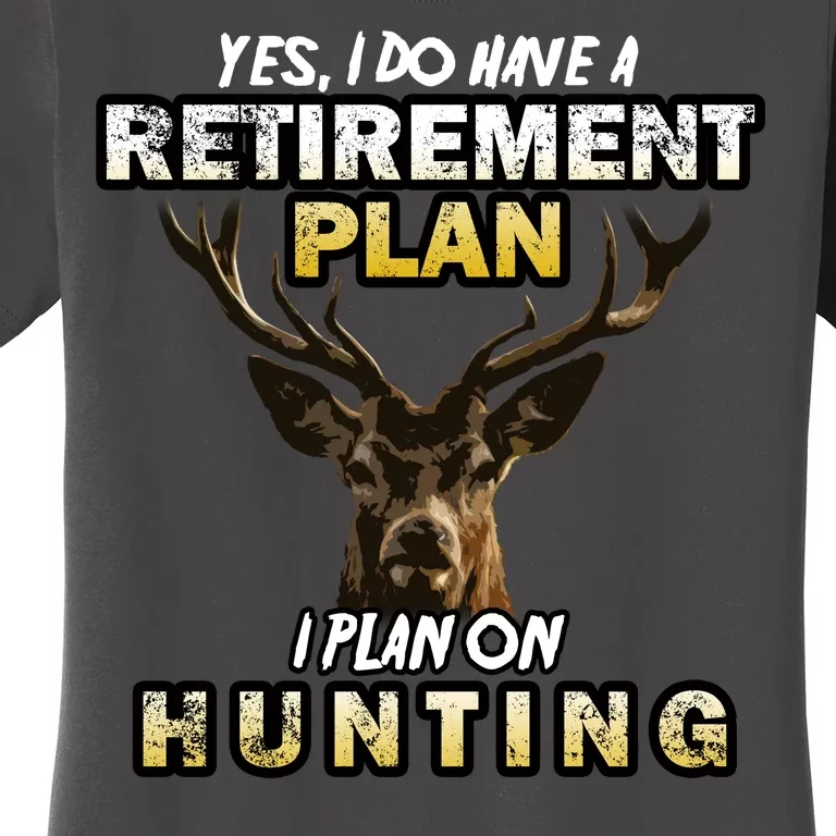 Hunting Retirement Plan Women's T-Shirt