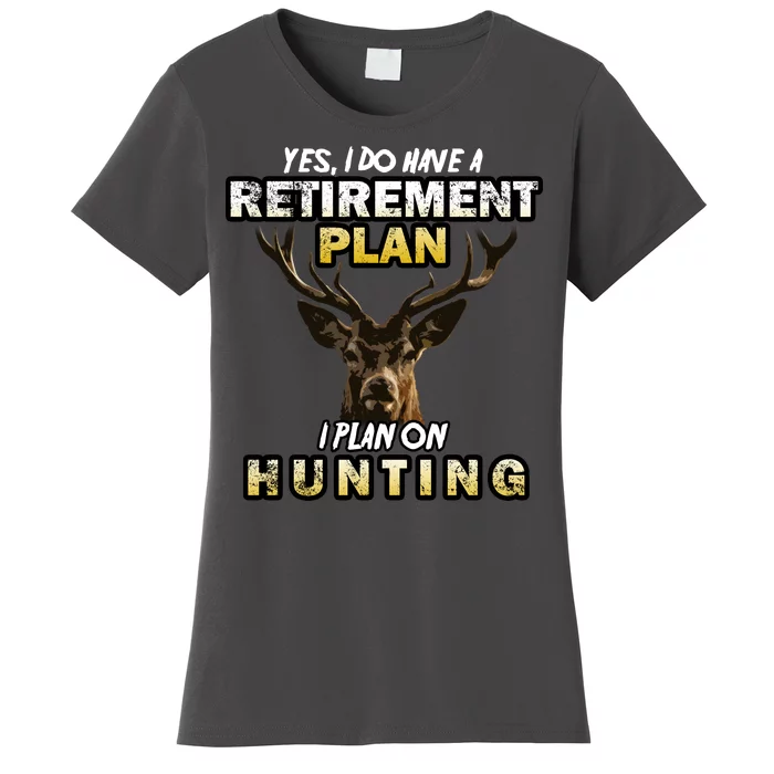 Hunting Retirement Plan Women's T-Shirt