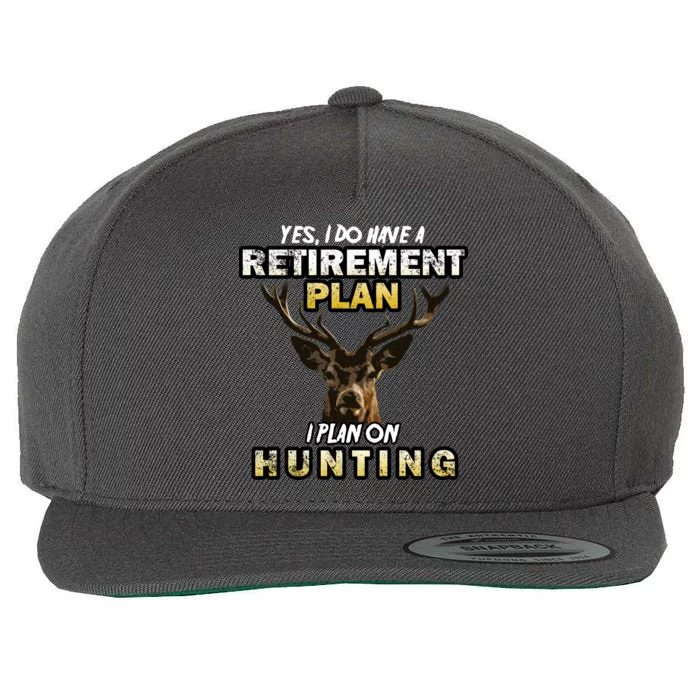 Hunting Retirement Plan Wool Snapback Cap