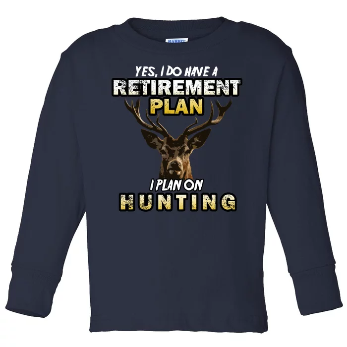 Hunting Retirement Plan Toddler Long Sleeve Shirt