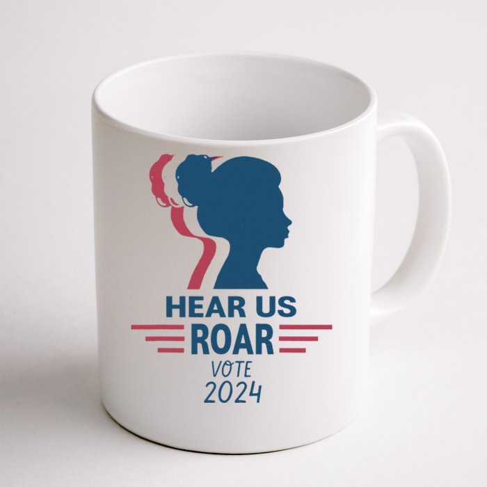 Hear Us Roar Vote 2024 Front & Back Coffee Mug