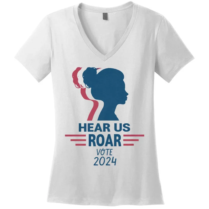 Hear Us Roar Vote 2024 Women's V-Neck T-Shirt