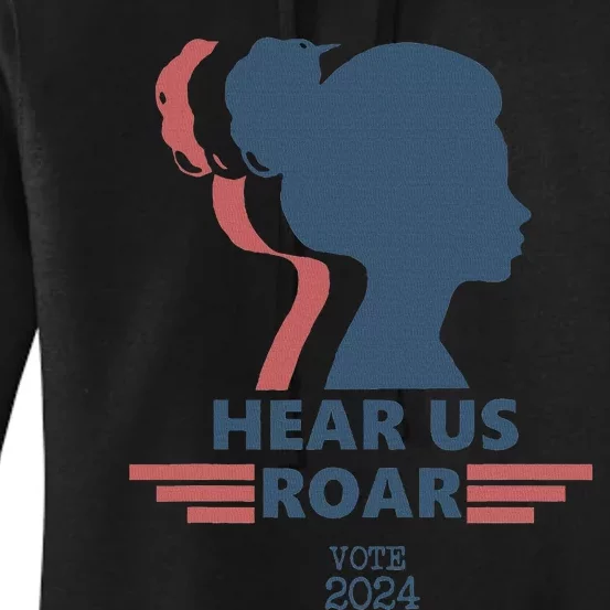 Hear Us Roar Vote 2024 Empowerment Women's Pullover Hoodie