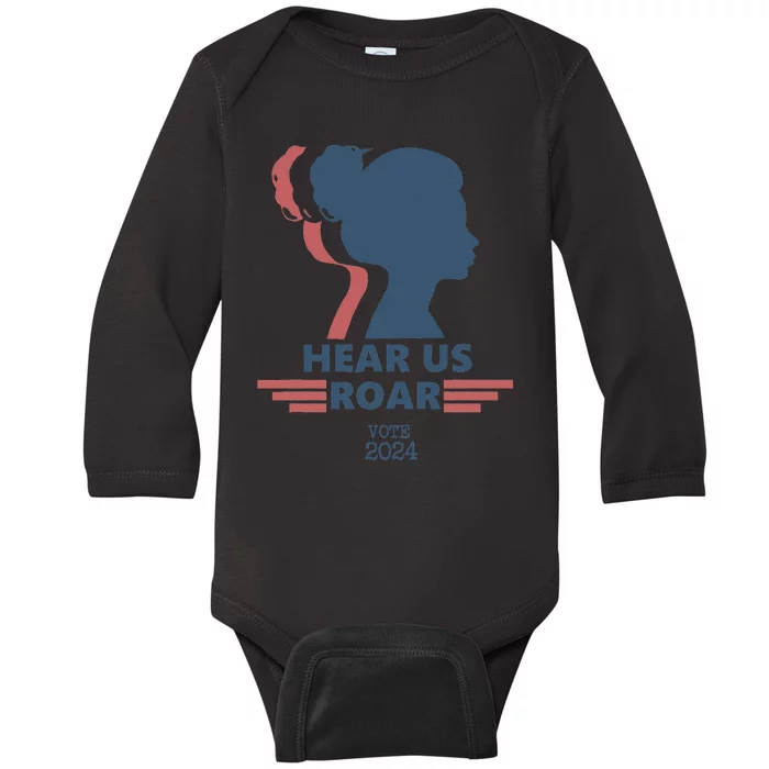 Hear Us Roar Vote 2024 Empowerment Baby Long Sleeve Bodysuit