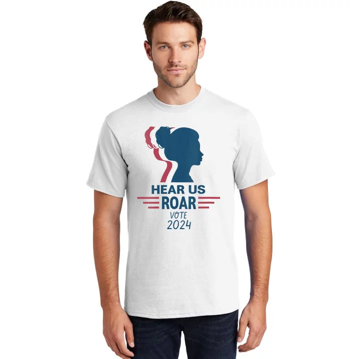 Hear Us Roar Vote 2024 Right Tall T-Shirt