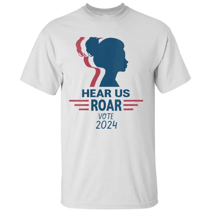 Hear Us Roar Vote 2024 Right Tall T-Shirt