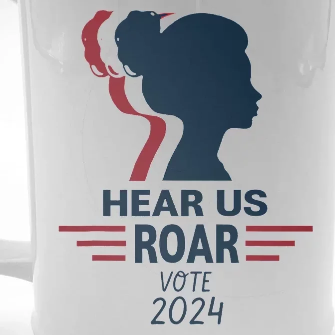 Hear Us Roar Vote 2024 Front & Back Beer Stein