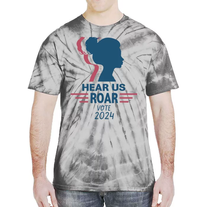 Hear Us Roar Vote 2024 Tie-Dye T-Shirt