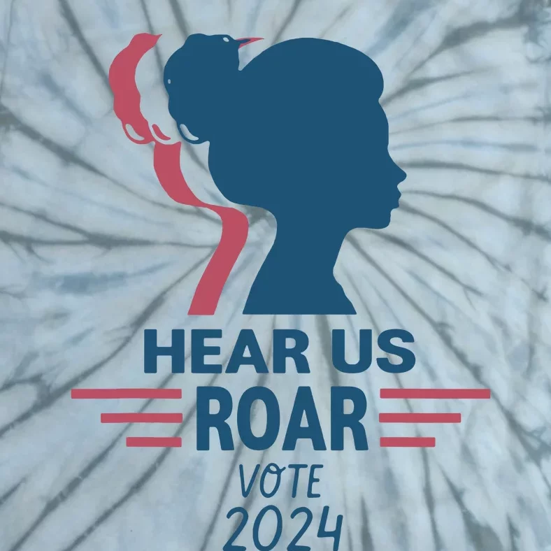 Hear Us Roar Vote 2024 Tie-Dye T-Shirt