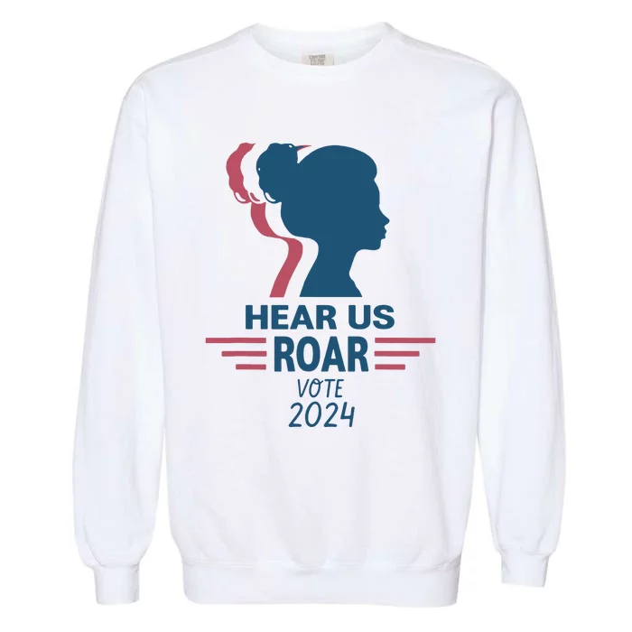 Hear Us Roar Vote 2024 Garment-Dyed Sweatshirt