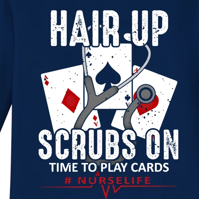 Hair Up Scrubs On Poker Nurse Joke Nursing School Profession Funny Gift Baby Long Sleeve Bodysuit