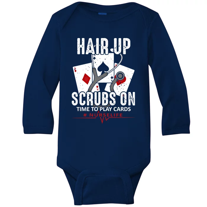 Hair Up Scrubs On Poker Nurse Joke Nursing School Profession Funny Gift Baby Long Sleeve Bodysuit