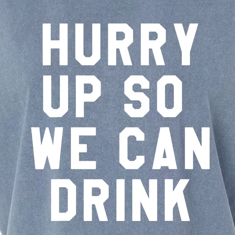 Hurry Up So We Can Drink Marathon Sign Tee Garment-Dyed Women's Muscle Tee