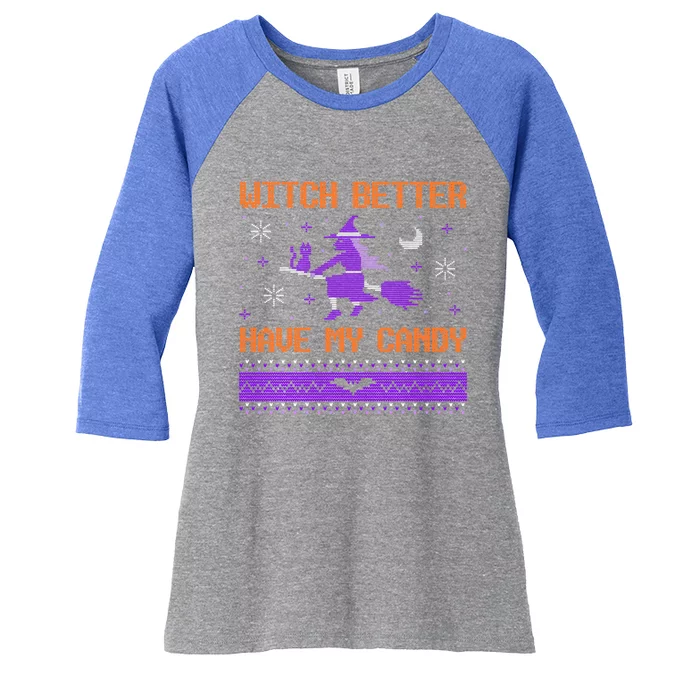 Halloween Ugly Sweater Design Witch Better Have My Candy Funny Gift Women's Tri-Blend 3/4-Sleeve Raglan Shirt