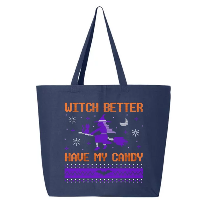 Halloween Ugly Sweater Design Witch Better Have My Candy Funny Gift 25L Jumbo Tote