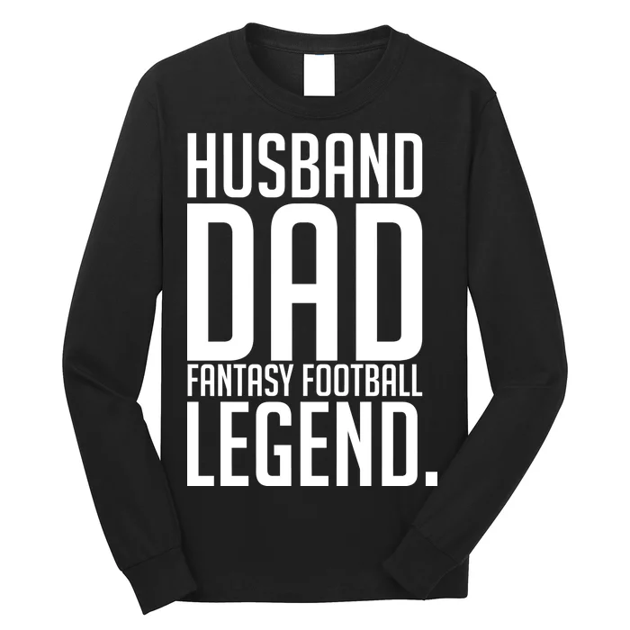 Husband Dad Fantasy Football Legend Long Sleeve Shirt