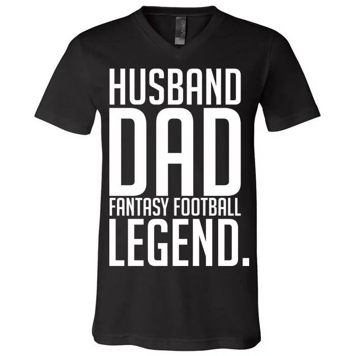 Husband Dad Fantasy Football Legend V-Neck T-Shirt