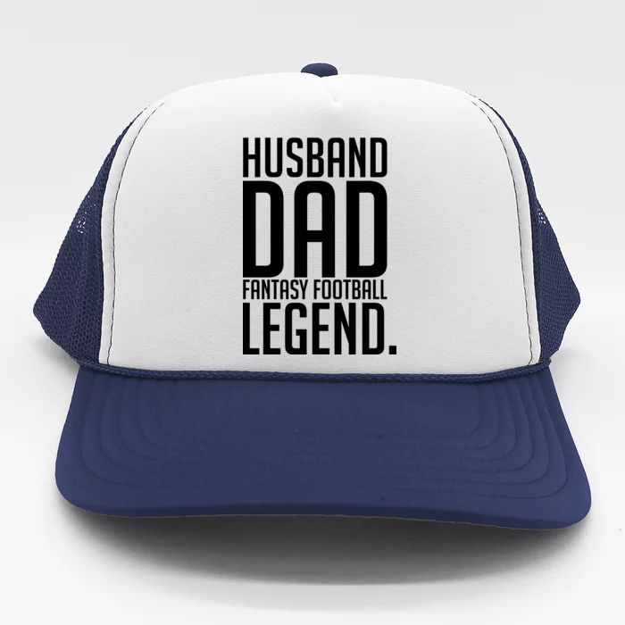 Husband Dad Fantasy Football Legend Trucker Hat