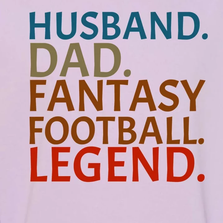 Husband Dad Fantasy Football Legend1 Garment-Dyed Sweatshirt