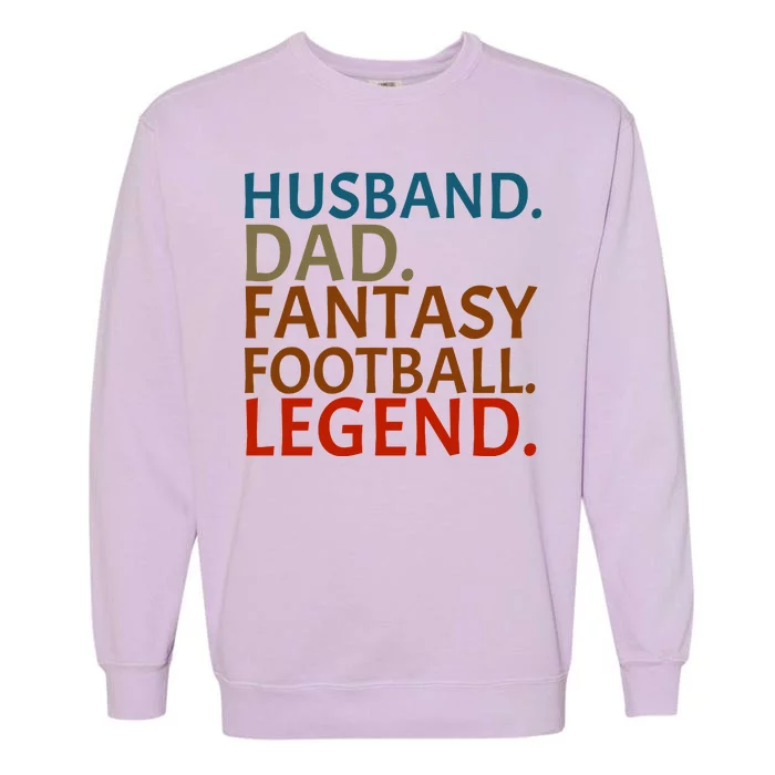 Husband Dad Fantasy Football Legend1 Garment-Dyed Sweatshirt