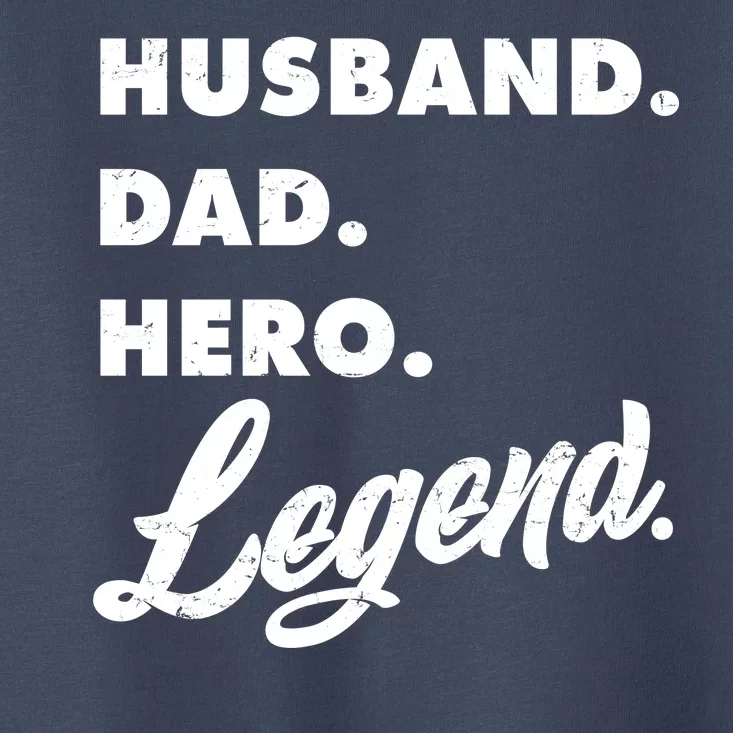 Husband Dad Hero Legend Toddler T-Shirt