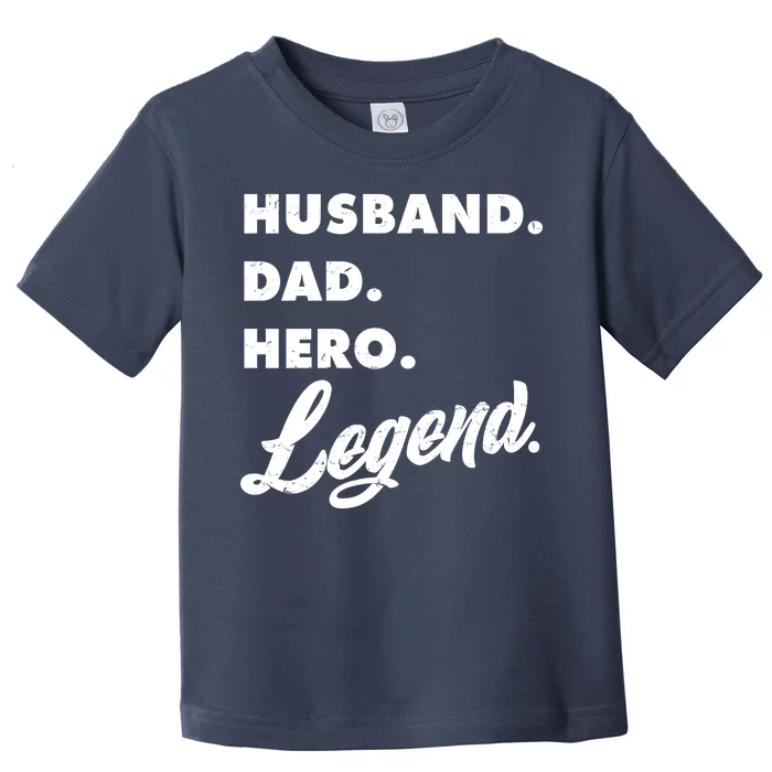 Husband Dad Hero Legend Toddler T-Shirt