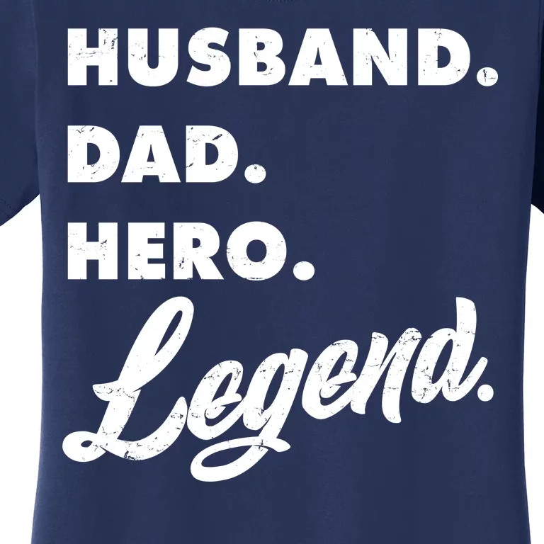 Husband Dad Hero Legend Women's T-Shirt