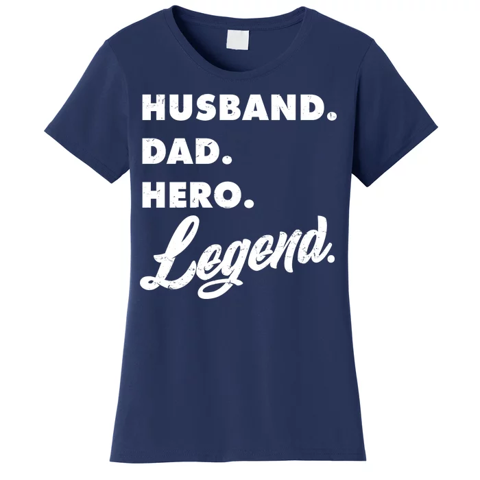 Husband Dad Hero Legend Women's T-Shirt