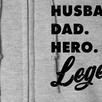 Husband Dad Hero Legend Full Zip Hoodie