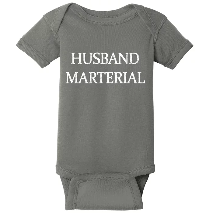 Husband Material Baby Bodysuit