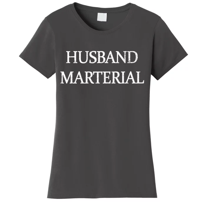 Husband Material Women's T-Shirt