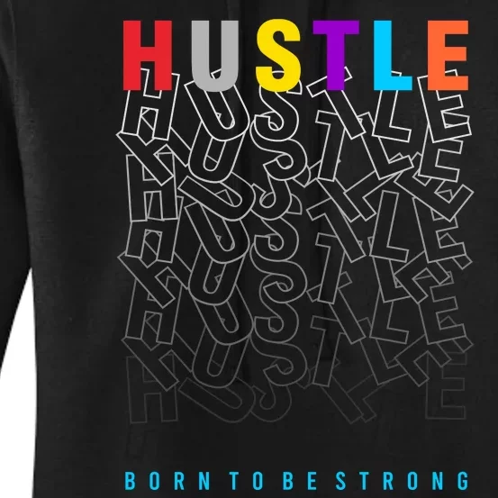 Hustle Born To Be Strong Women's Pullover Hoodie