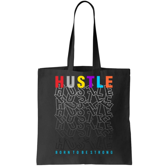 Hustle Born To Be Strong Tote Bag