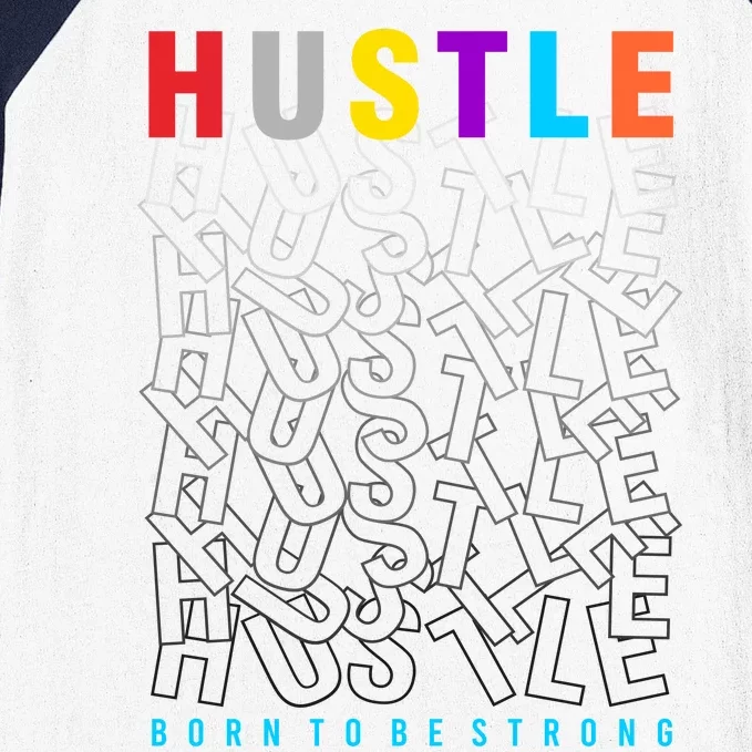 Hustle Born To Be Strong Baseball Sleeve Shirt