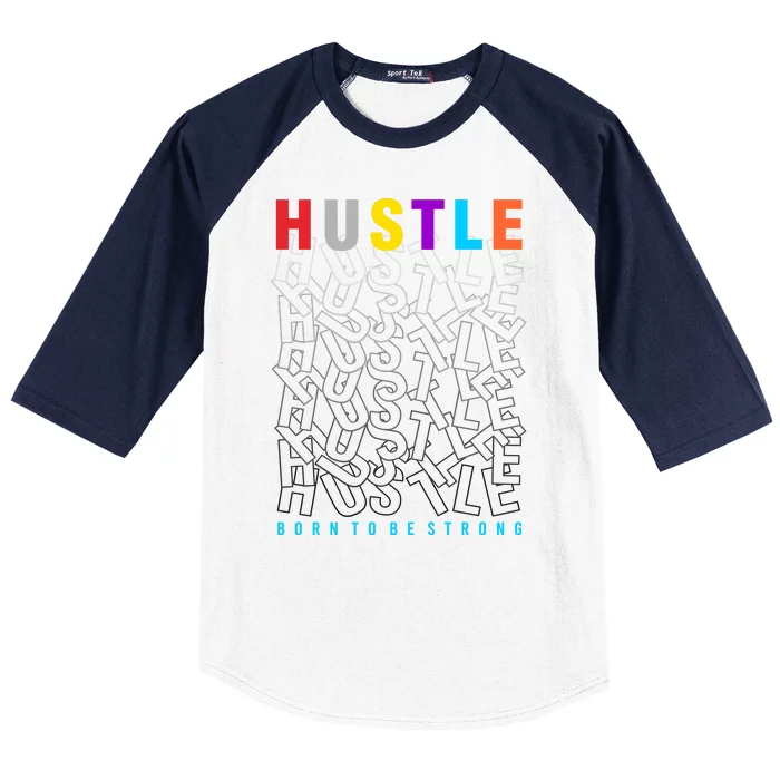 Hustle Born To Be Strong Baseball Sleeve Shirt