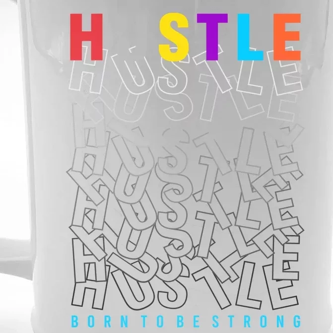 Hustle Born To Be Strong Front & Back Beer Stein