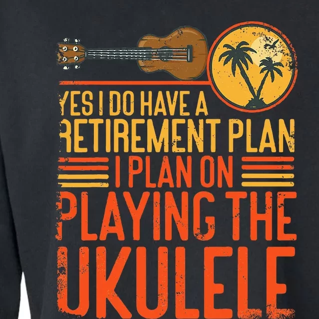 Hawaiian Ukulele Uke Yes I Do Have A Retiret Plan I Plan Cropped Pullover Crew