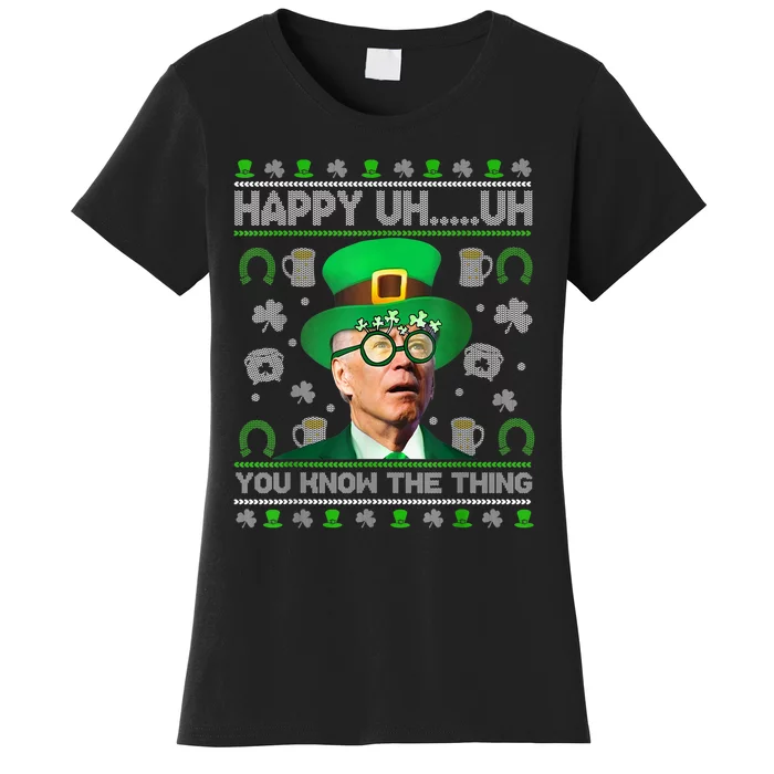 Happy Uh You Know The Thing Joe Biden Ugly St Patrick's Day Women's T-Shirt