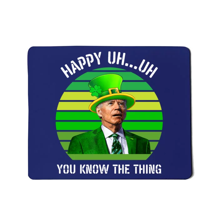 Happy Uh You Know The Thing Joe Biden Clover St Patricks Day Mousepad