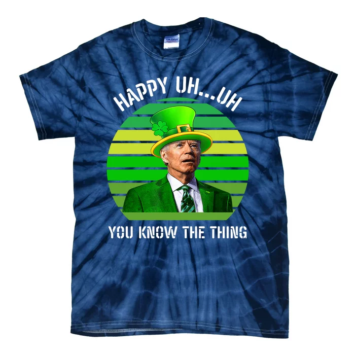 Happy Uh You Know The Thing Joe Biden Clover St Patricks Day Tie-Dye T-Shirt