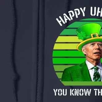 Happy Uh You Know The Thing Joe Biden Clover St Patricks Day Full Zip Hoodie