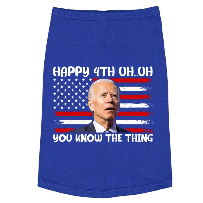 Happy Uh You Know The Thing Funny Joe Biden 4th Of July Doggie Tank