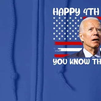 Happy Uh You Know The Thing Funny Joe Biden 4th Of July Full Zip Hoodie