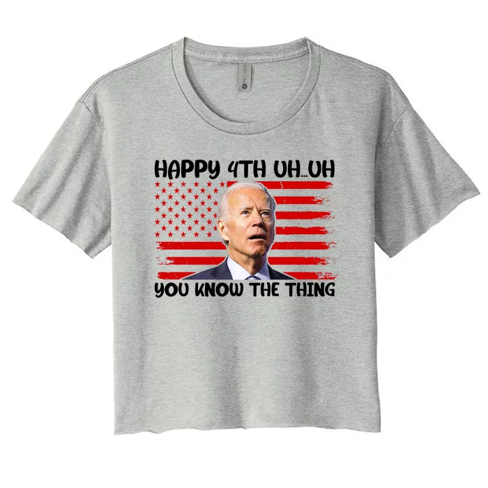 Happy Uh You Know The Thing Funny Joe Biden 4th Of July Women's Crop Top Tee