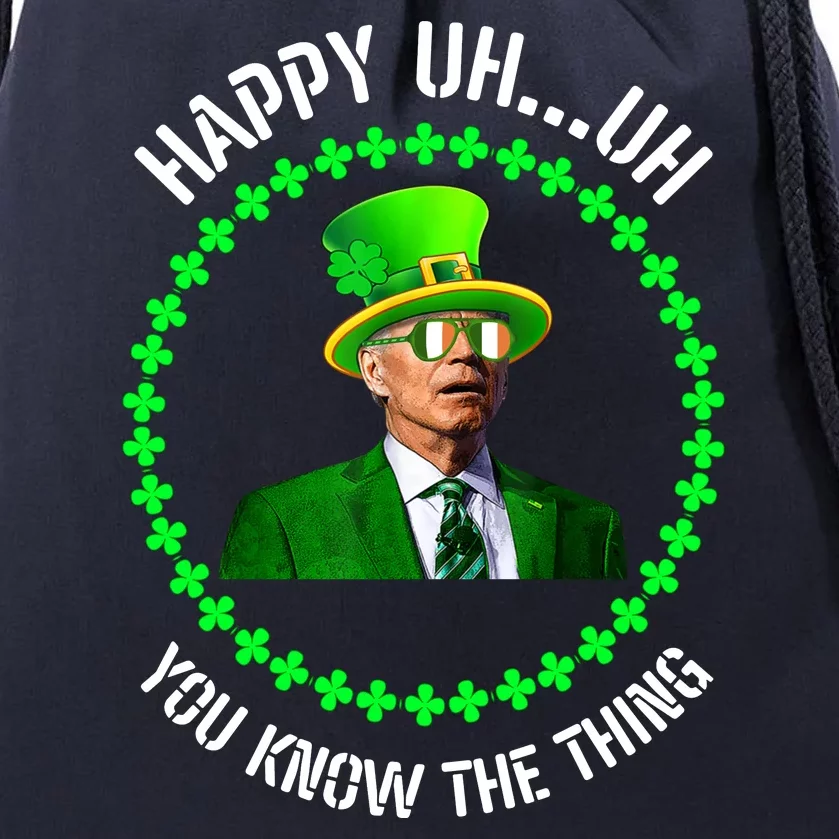 Happy Uh You Know The Thing Joe Biden St Patricks Day Drawstring Bag