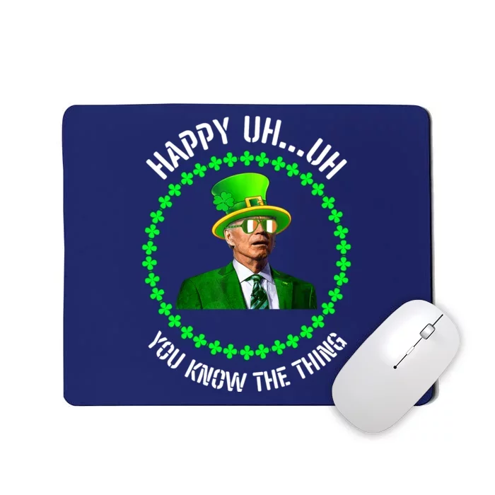 Happy Uh You Know The Thing Joe Biden St Patricks Day Mousepad