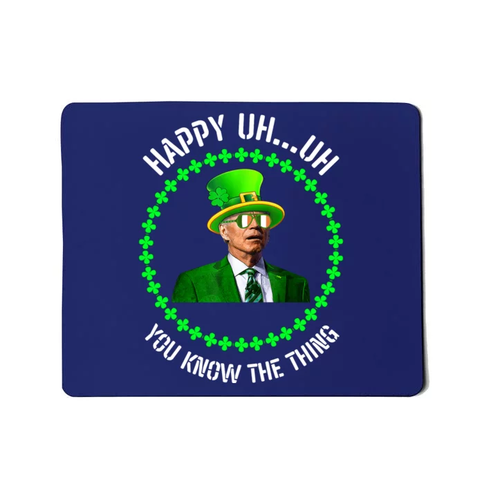 Happy Uh You Know The Thing Joe Biden St Patricks Day Mousepad